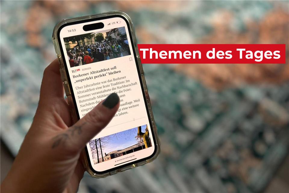 Das sind die wichtigsten Themen des Tages