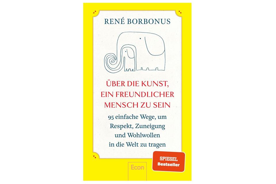 „Über die Kunst, ein freundlicher Mensch zu sein“, René Borbonus, Econ Verlag, 240 Seiten, 15 Euro, ISBN 9783430211246.Econ Verlag